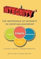 Integrity3 the Importance of Integrity in Christian Leadership: Giftedness + Integrity3 = Leadership Productivity 1512770418 Book Cover