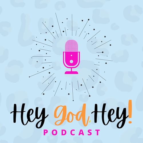 Hey God Hey! Podcast Por Hey God Hey Podcast arte de portada