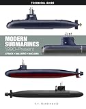 Modern Submarines: Attack * Ballistic * Nuclear (Technical Guides)