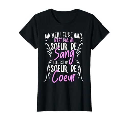 Ma Meilleure Amie Elle Est Ma Soeur De Coeur T-Shirt