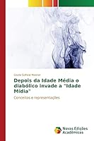Depois da Idade Média o diabólico invade a Idade Mídia 6130160089 Book Cover