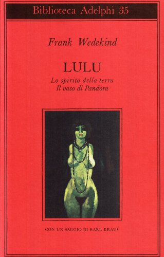 Lulù-Lo spirito della terra-Il vaso di Pandora Lulù-Lo spirito della terra-Il vaso di Pandora