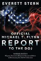 Official Michael T. Flynn Report to the DOJ: General Flynn’s Ongoing Treason & Domestic Terrorism Efforts in Overturning the 2020 U.S. Election 1647046211 Book Cover
