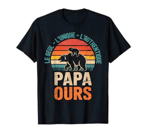 Papa Ours L'Unique L'Authentique Cadeau Drôle Fête des Pères T-Shirt
