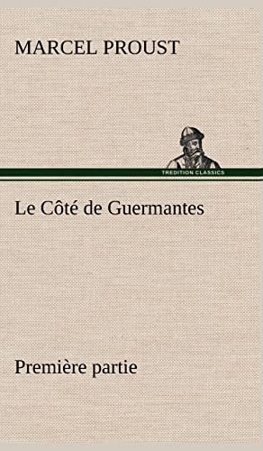 Le Côté de Guermantes - première partie (French Edition)