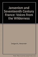 Jansenism in Seventeenth-Century France: Voices from the Wilderness 0813907020 Book Cover
