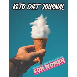 Keto Diet Journal For Women: Weight Loss Tracker, Monthly Progress, Task Challenges, Ketogenic Foods, Grocery Ideas and much more !