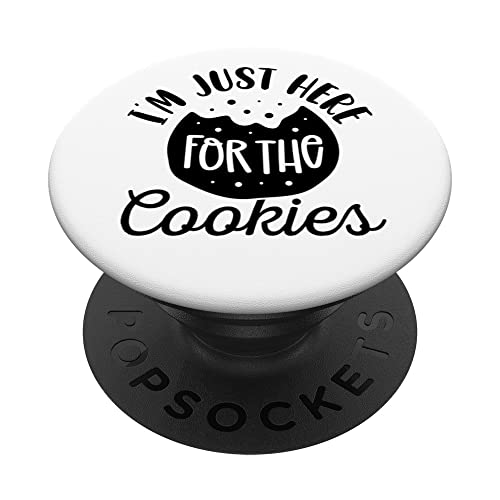 I'm Just Here for the Cookies Sign,Just Here for the Cookies PopSockets Swappable PopGrip, Black