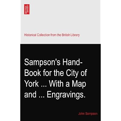 Sampson's Hand-Book for the City of York ... With a Map and ... Engravings.
