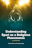 Understanding Sport as a Religious Phenomenon: An Introduction