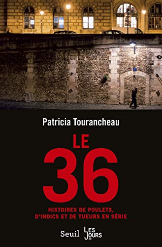 Télécharger Le 36 - Histoires de poulets, d'indics et de tueurs en série Livre eBook France