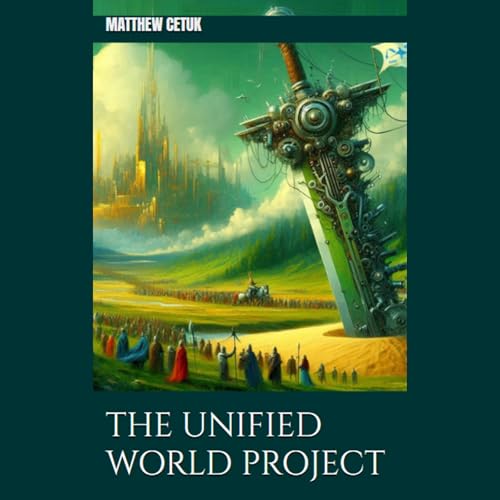 The Unified World Project by Matthew Cetuk episode artwork