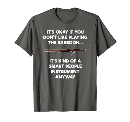 Bassoon T-Shirt - Funny Smart People Bassoon Player