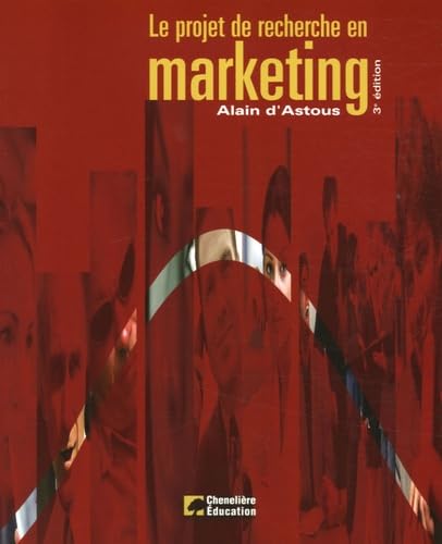 Projet de recherche en marketing (3eme edition) (Le) d'astous alain