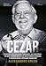 Cezar: A história de Luiz Cezar Fernandes, que construiu os dois maiores bancos de investimento do Brasil e revolucionou o mercado financeiro