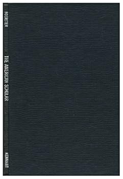 Hardcover The American scholar;: A study in litterae inhumaniores Book