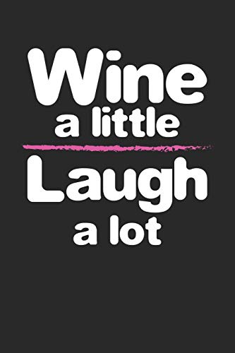 Mein eigener Wein: Dein persönliches Buch für die Weinherstellung zum selber ausfüllen ♦ für über 100 verschiedene Weine ♦ Im handlichen 6x9 Format ... ♦ Motiv: Wine a little (German Edition)