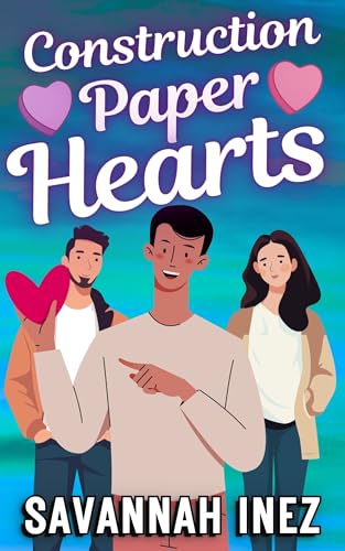 Construction Paper Hearts: a sexy M/M bisexual awakening, childhood friends to lovers Valentine’s Day Romance (Just the Guys: a spicy M/M gay & bisexual romance collection) (English Edition)