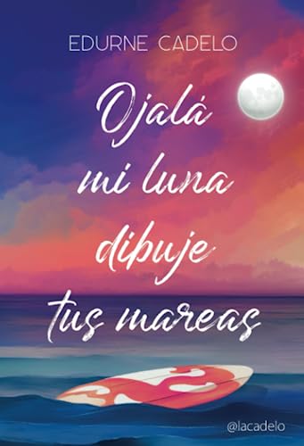 Ojalá mi luna dibuje tus mareas