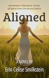 Aligned: A Visionary Novel of Spiritual Awakening and Personal Transformation