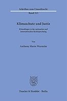 Klimaschutz Und Justiz: Klimaklagen in Der Nationalen Und Internationalen Rechtsprechung (German Edition) 3428195701 Book Cover
