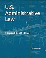 U.S. Administrative Law: A Casebook B0D9QRZHTF Book Cover