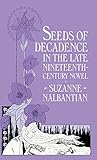 Seeds Of Decadence In The Late Nineteenth-Century Novel: A Crisis In Values