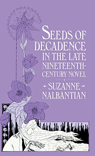 Seeds Of Decadence In The Late Nineteenth-Century Novel: A Crisis In Values