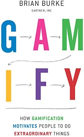 Gamify: How Gamification Motivates People to Do Extraordinary Things
