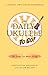 The Daily Ukulele To Go By Jim Beloff | A Jumpin' Jim's Ukulele Sheet Music Songbook with 365 Easy Arrangements | Portable Fake Book with Lyrics and Chords | Travel Friendly Music for All Levels