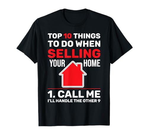 Top 10 cosas que hacer al vender su casa Llámame Realtor Camiseta
