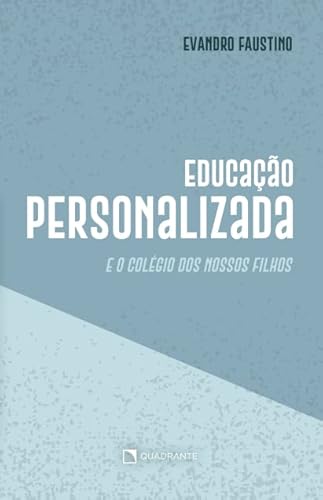 Educação personalizada: e o colégio dos nossos filhos