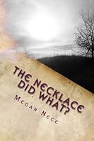 The Necklace Did What? 1500575887 Book Cover