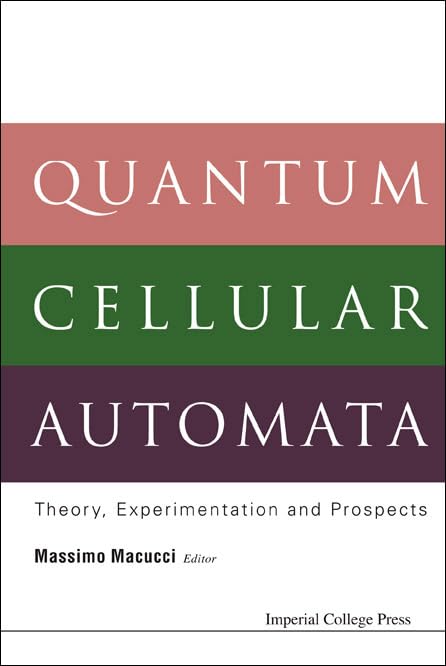 Buy Quantum Cellular Automata: Theory, Experimentation And Prospects — BookShops.in
