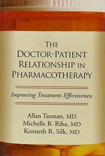unknown authorThe Doctor-Patient Relationship in Pharmacotherapy: Improving Treatment Effectiveness by Allan Tasman MD (2000-05-17)