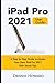 Produktbild iPad Pro 2021 User Guide: A Step by Step Guide to Master Your New iPad Pro 2021 with Secret Tips