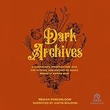 Dark Archives: A Librarian's Investigation into the Science and History of Books Bound in Human Skin