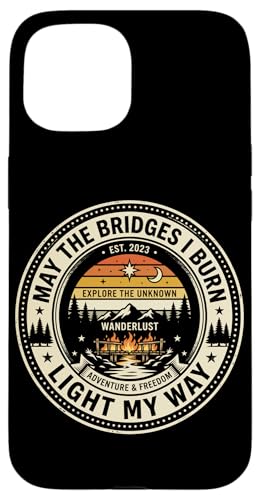 May The Bridges I Burn Light My Way �l�C�`���[�o�b�W �X�}�z�P�[�X iPhone 15 �p