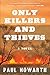 Only Killers and Thieves: A Novel