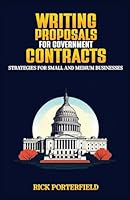 Writing Proposals for Government Contracts: Strategies for Small and Medium Businesses (Winning Government Contracts) B0DDPDHJQN Book Cover