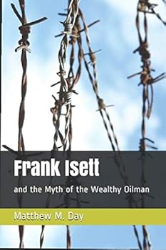 Paperback Frank Isett: and the Myth of the Wealthy Oilman Book