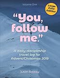 You, Follow Me (Large Print): A Daily Discipleship Travel Log for Advent / Christmas, 2019