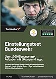  Einstellungstest Bundeswehr: Über 1200 Eignungstest-Aufgaben mit Lösungen & App: Auswahlverfahren: Bewerbung, Allgemeinwissen, Deutsch, Logik, Mathe, Sport  Egal ob Feldwebel, Offizier, Mannschaften