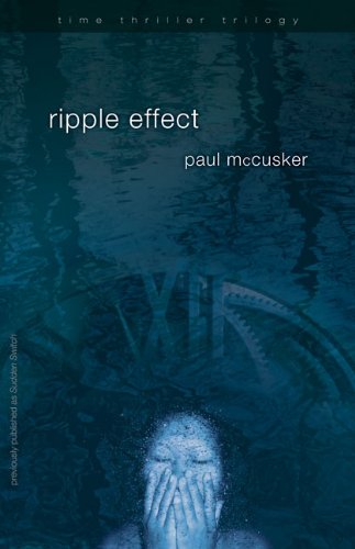 Ripple Effect (Time Thriller Trilogy, Book 1) (Bk. 1)      Paperback – Bargain Price, October 1, 2008