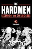 Velominati, T: Hardmen: Legends of the Cycling Gods - Frank Strack, Brett Kennedy, Velominati, David Millar 