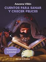 Cuentos para sanar y crecer felices. Autoestima y ansiedad 8433031015 Book Cover