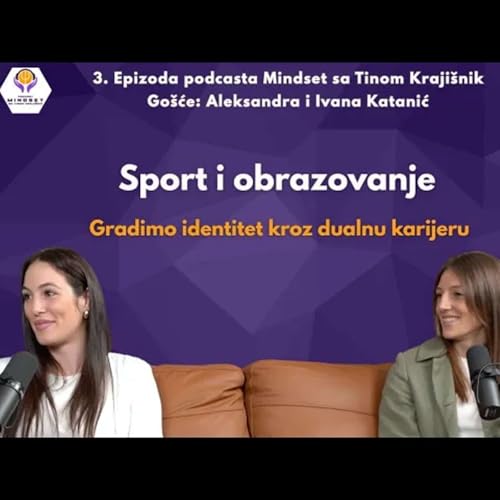 MINDSET x Sestre Katanić: O identitetu sportiste na terenu i van njega!