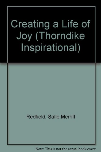 Creating a Life of Joy: A Meditative Guide [Large Print] 0783889364 Book Cover