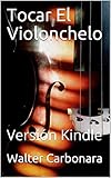 Tocar El Violonchelo: Versión Kindle