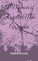 A Memoir of Rozella Mae Wagner 1956502092 Book Cover